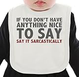 If You Don't Have Anything Nice To Say Say It Sarcastically Slogan ネクタイを有する有機ビブ Medium