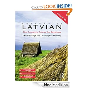Colloquial Latvian: The Complete Course for Beginners Colloquial Latvian: The Complete Course for Beginners