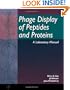 Phage Display of Peptides and Proteins: A Laboratory Manual
