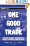 One Good Trade: Inside the Highly Competitive World of Proprietary Trading (Wiley Trading)