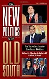 The new politics of the old South : an introduction to Southern politics