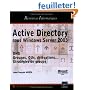 Active Directory : Sous Windows Server 2003 DNS, OUs, d�l�gations ... Strat�gies de groupe
