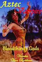 Aztec Vampire: Bloodthirsty G...-From Free Kindle Books Library Click to Download Free Kindle Book -> Aztec Vampire: Bloodthirsty G...