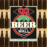 99 Bottles of Beer on the Wall: The Complete Lyrics