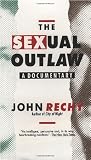 The Sexual Outlaw: A Documentary (Rechy, John)