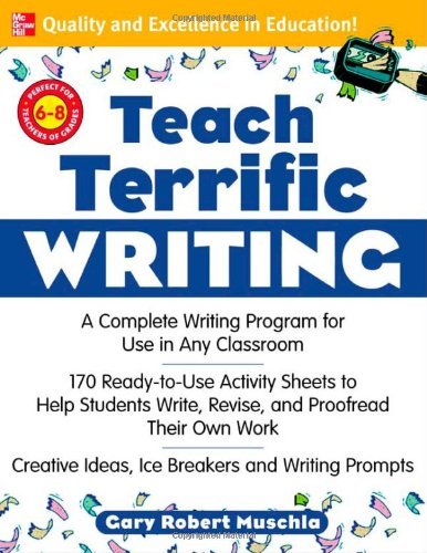 Teach Terrific Writing, Grades 6-8 (McGraw-Hill Teacher Resources)