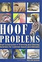 Hoof Problems: Hoof Construction, Trimming and Shoeing, Solutions for Common Issues and Ailments
