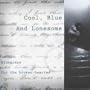 Cool, Blue and Lonesome: Bluegrass for the Broken-Hearted