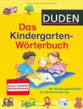 Duden Das Kindergarten-W&ouml;rterbuch: Spielerische Sprachf&ouml;rderung - Die wichtigsten 3.000 W&ouml;rter f&uuml;r Kindergartenkinder - Regine Leue, Sandra Niebuhr-Siebert, Luise Holthausen
