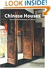 Chinese Houses: The Architectural Heritage of a Nation