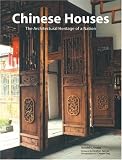 Chinese Houses: The Architectural Heritage of a Nation