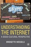 Understanding the Internet: A Socio-Cultural Perspective