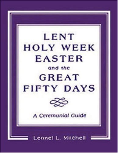 Lent, Holy Week, and Easter: A Ceremonial Guide under General in The Books Store
