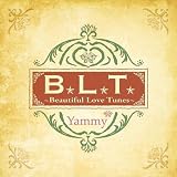 B.L.T.~Beautiful Love Tunes~