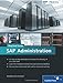 SAP Administration - Practical Guide