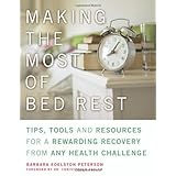 making the most of bed rest tips tools and resources for a rewarding recovery from any health challenge