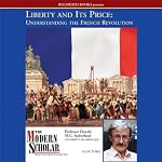 The Modern Scholar: Liberty and Its Price: Understanding the French Revolution | Donald Sutherland