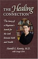 The Healing Connection (PB): The Story of a Physician's Search for the Link between Faith and Health