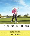 Fix Your Body, Fix Your Swing: The Revolutionary Biomechanics Workout Program Used by Tour Pros
