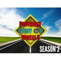Dumbest Stuff on Wheels Season 2