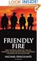 Friendly Fire: The Untold Story of the U.S. Bombing that Killed Four Canadian Soldiers in Afghanistan