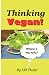 Thinking Vegan: Vegan Recipes for Everyone