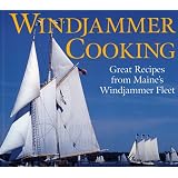 Windjammer Cooking: Great Recipes from Maine's Windjammer Fleet
