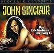 John Sinclair Classics - Folge 4: Das Leichenhaus der Lady L.. H�rspiel.