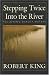Stepping Twice into the River: Following Dakota Waters