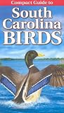 Compact Guide to South Carolina Birds (Compact Guide To...) Compact Guide to South Carolina Birds (Compact Guide To...)