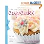Bake Me I'm Yours: Cup Cake: Over 100 Excuses to Indulge (Bake Me, I'm Yours...)