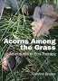 Acorns Among the Grass: Adventures in Eco-therapy