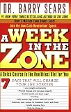 A Week in the Zone: A Quick Course in the Healthiest Diet for You