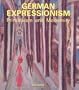 German Expressionism: Primitivism and Modernity