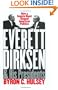 Everett Dirksen and His Presidents: How a Senate Giant Shaped American Politics