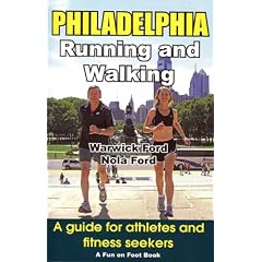 Philadelphia Running and Walking: A Guide for Athletes and Fitness Seekers (Fun on Foot... by Warwick Ford
