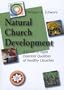 Natural Church Development: A Guide to Eight Essential Qualities of Healthy Churches