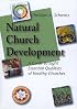 Natural Church Development: A Guide to Eight Essential Qualities of Healthy Churches