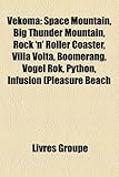 Vekoma: Space Mountain, Big Thunder Mountain, Rock 'n' Roller Coaster, Villa VOLTA, Boomerang, Vogel Rok, Python, Infusion (Pl-