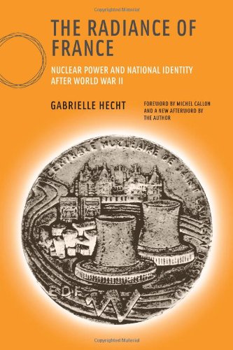 The Radiance of France: Nuclear Power and National Identity after World War II (Inside Technology)