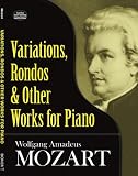 Variations, Rondos and Other Works for Piano (Dover Music for Piano) by Wolfgang Amadeus Mozart