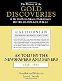Search : The History of the Gold Discoveries in the Northern Mines of California's Mother Lode Gold Belt As Told By The Newspapers and Miners 1848-1875