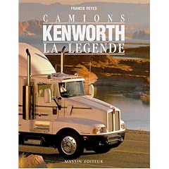 Camions Kenworth : la l�gende