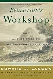 Evolution's Workshop: God and Science on the Galápagos Islands