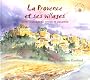 La Provence et ses villages : Carnet pratique de dessin et aquarelle