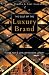 The Cult of the Luxury Brand:  Inside Asia's Love Affair With Luxury