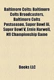 Produkt-Bild: Baltimore Colts: Baltimore Colts Broadcasters, Baltimore Colts Postseason, Super Bowl III, Super Bowl V, Ernie Harwell, NFL Championshi
