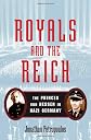 Royals and the Reich: the Princes Von Hessen in Nazi Germany