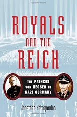 Royals and the Reich: the Princes Von Hessen in Nazi Germany