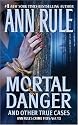 Mortal Danger (Ann Rule's Crime Files)